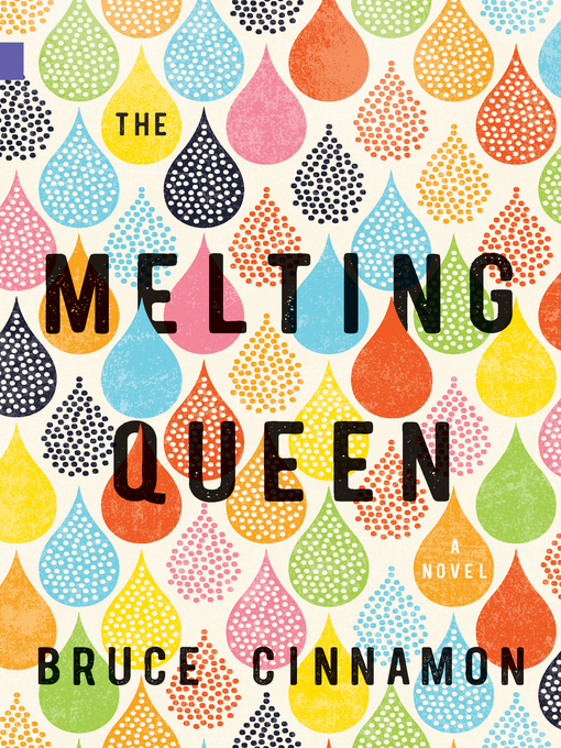 Title details for The Melting Queen by Bruce Cinnamon - Available